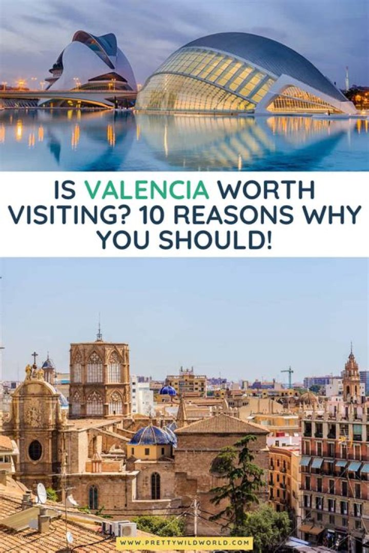 Is Valencia worth visiting in Spain